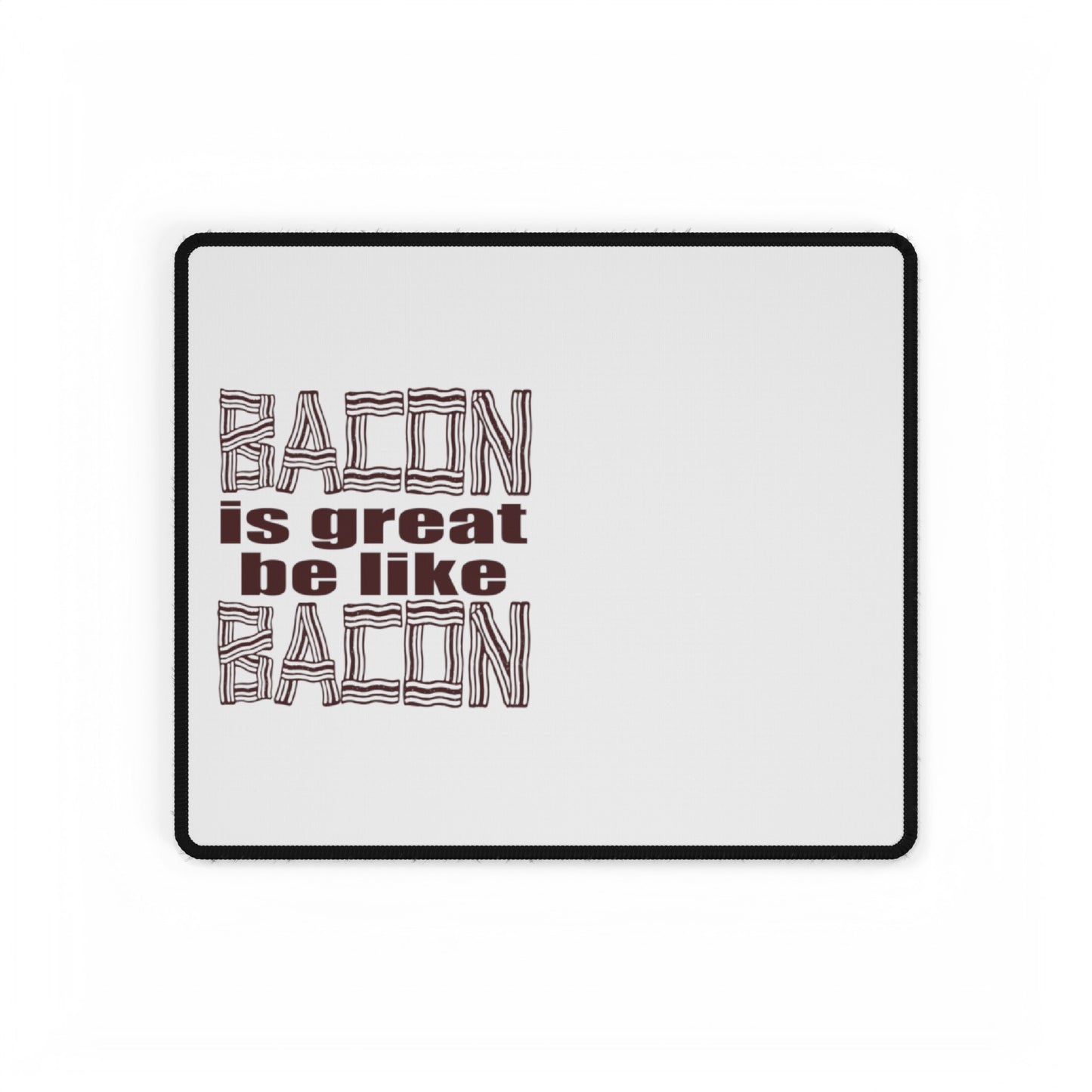 Bacon is Great Desk Mats