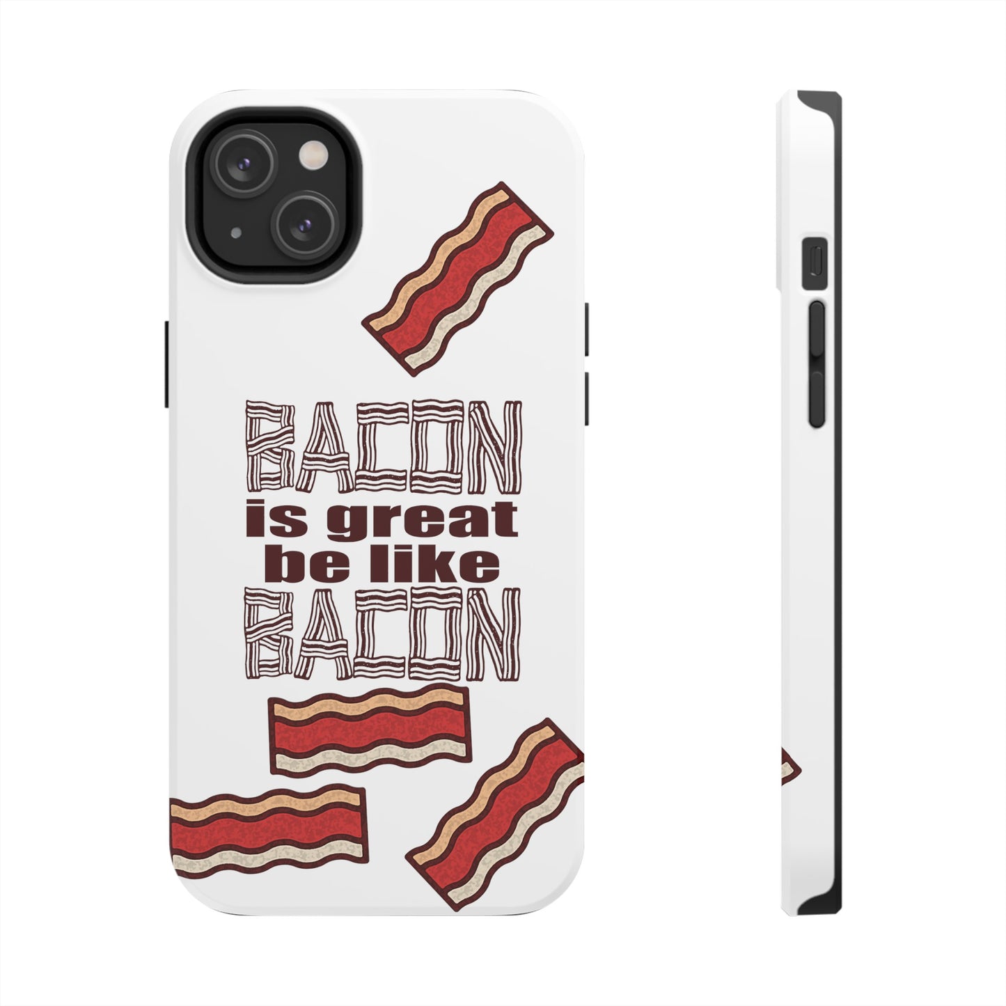 Bacon is Great Tough Phone Cases