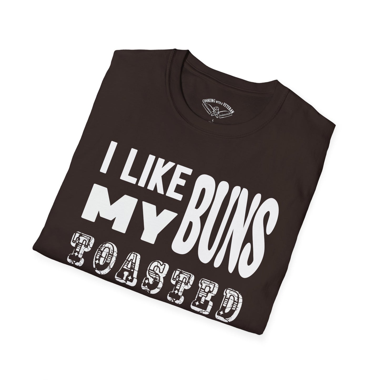 I like my buns toasted Unisex Softstyle T-Shirt