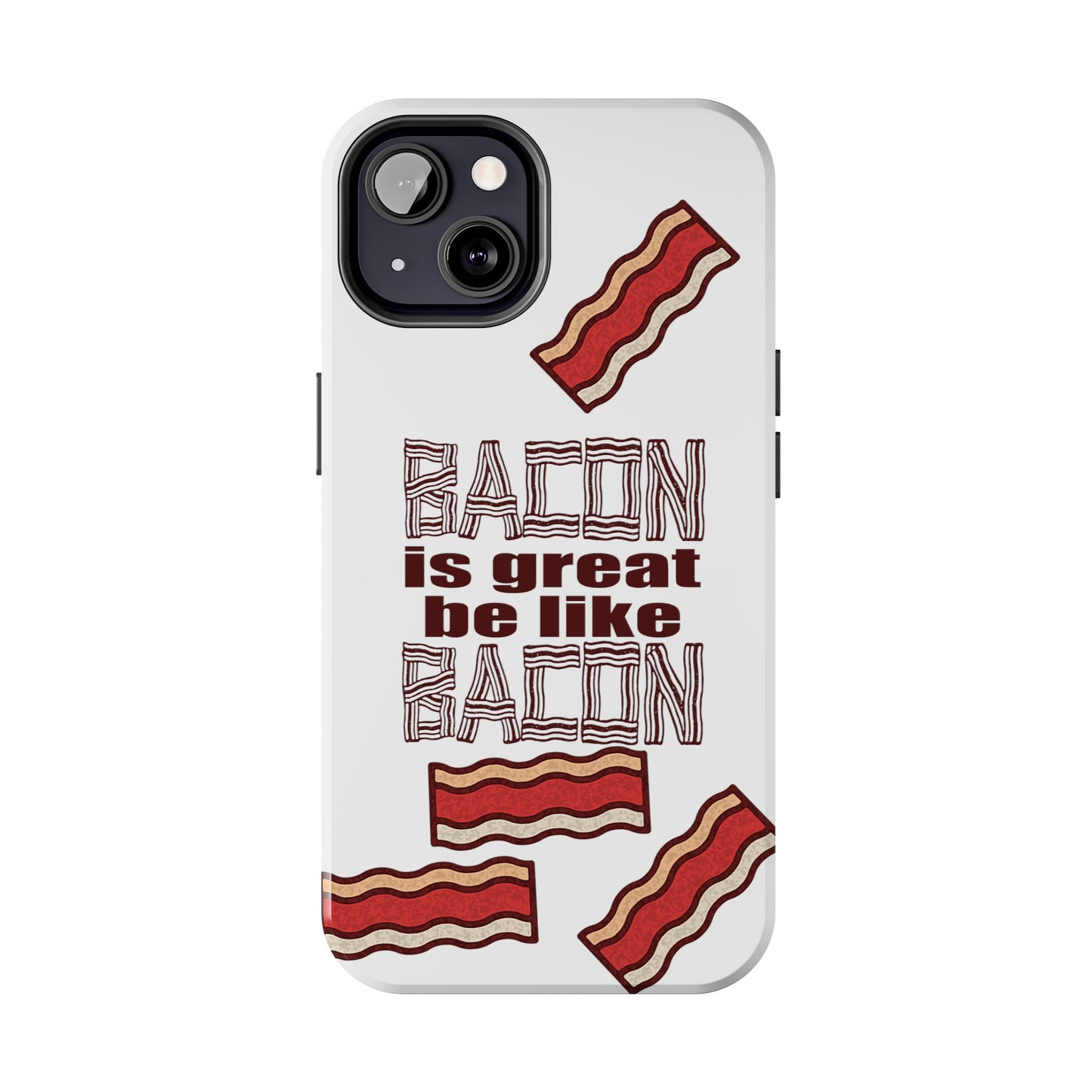 Bacon is Great Tough Phone Cases