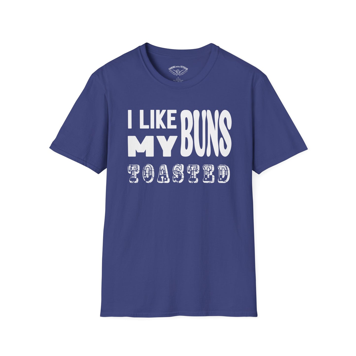 I like my buns toasted Unisex Softstyle T-Shirt