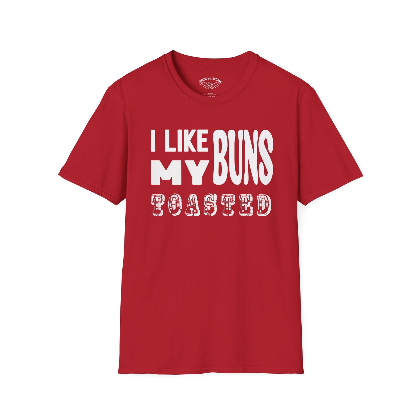 I like my buns toasted Unisex Softstyle T-Shirt