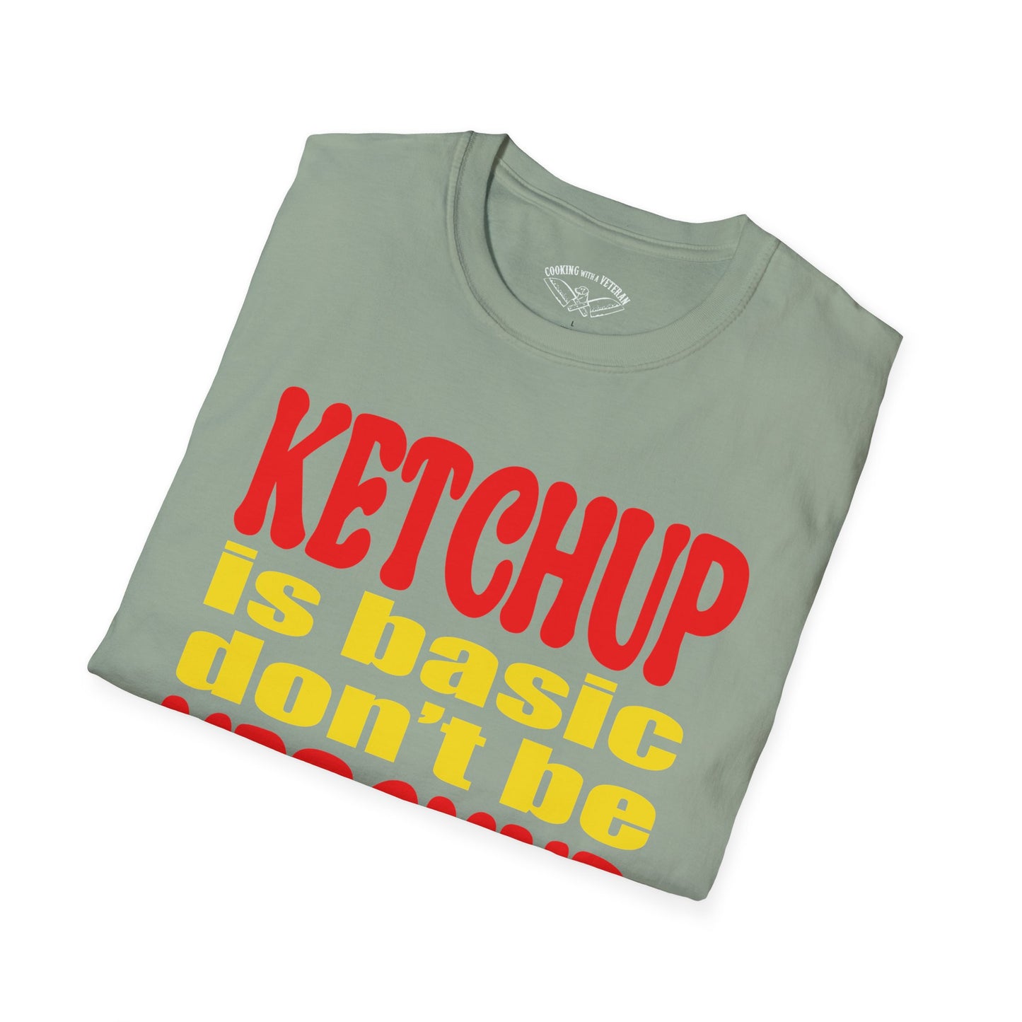 Ketchup is Basic Unisex Softstyle T-Shirt
