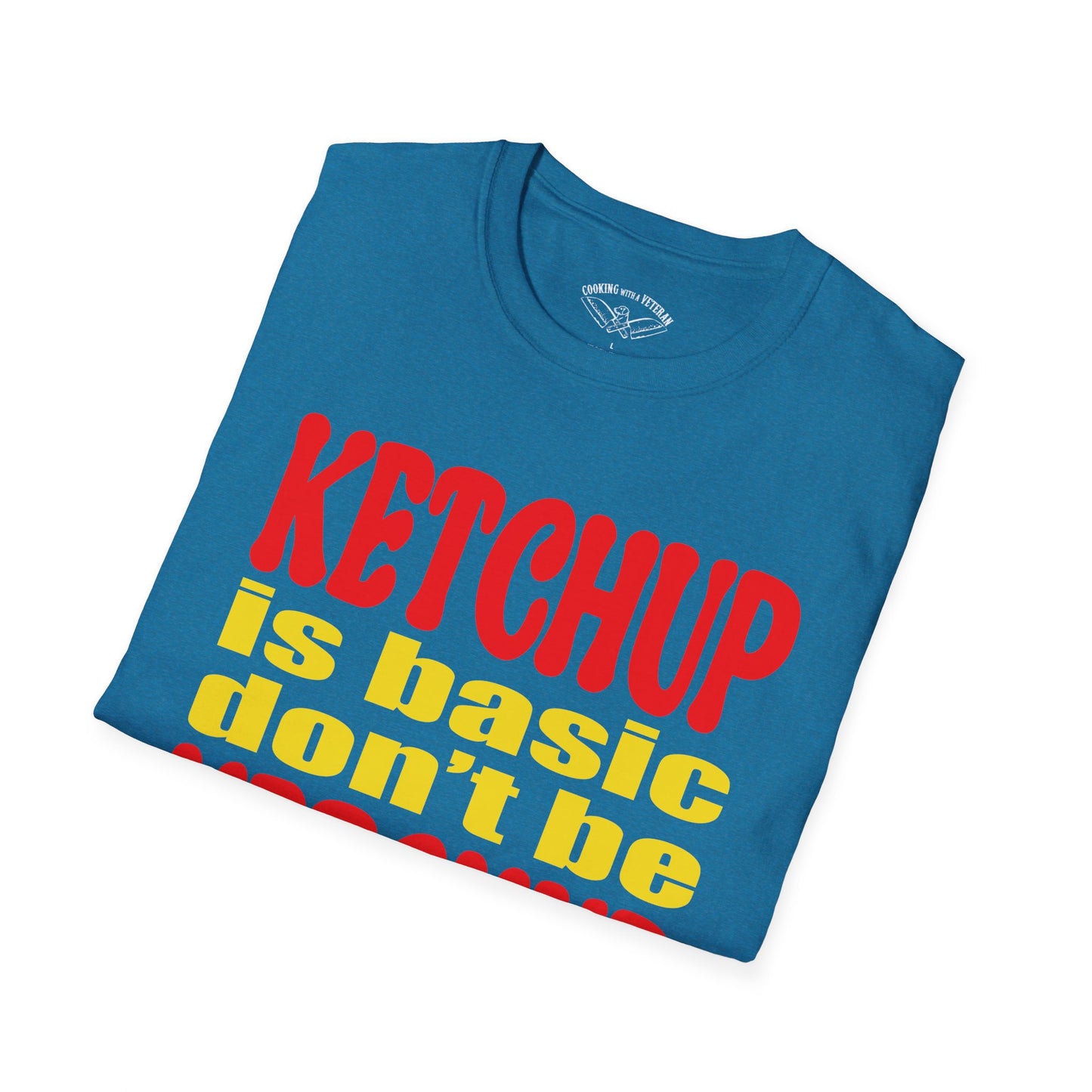 Ketchup is Basic Unisex Softstyle T-Shirt