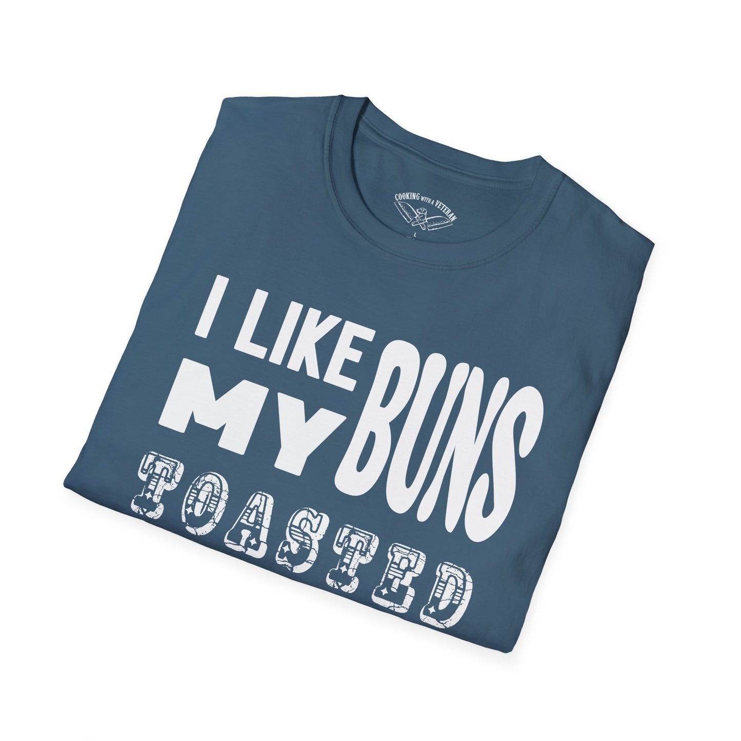 I like my buns toasted Unisex Softstyle T-Shirt