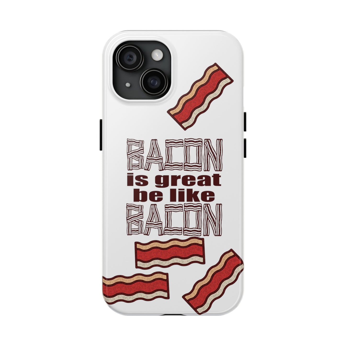 Bacon is Great Tough Phone Cases