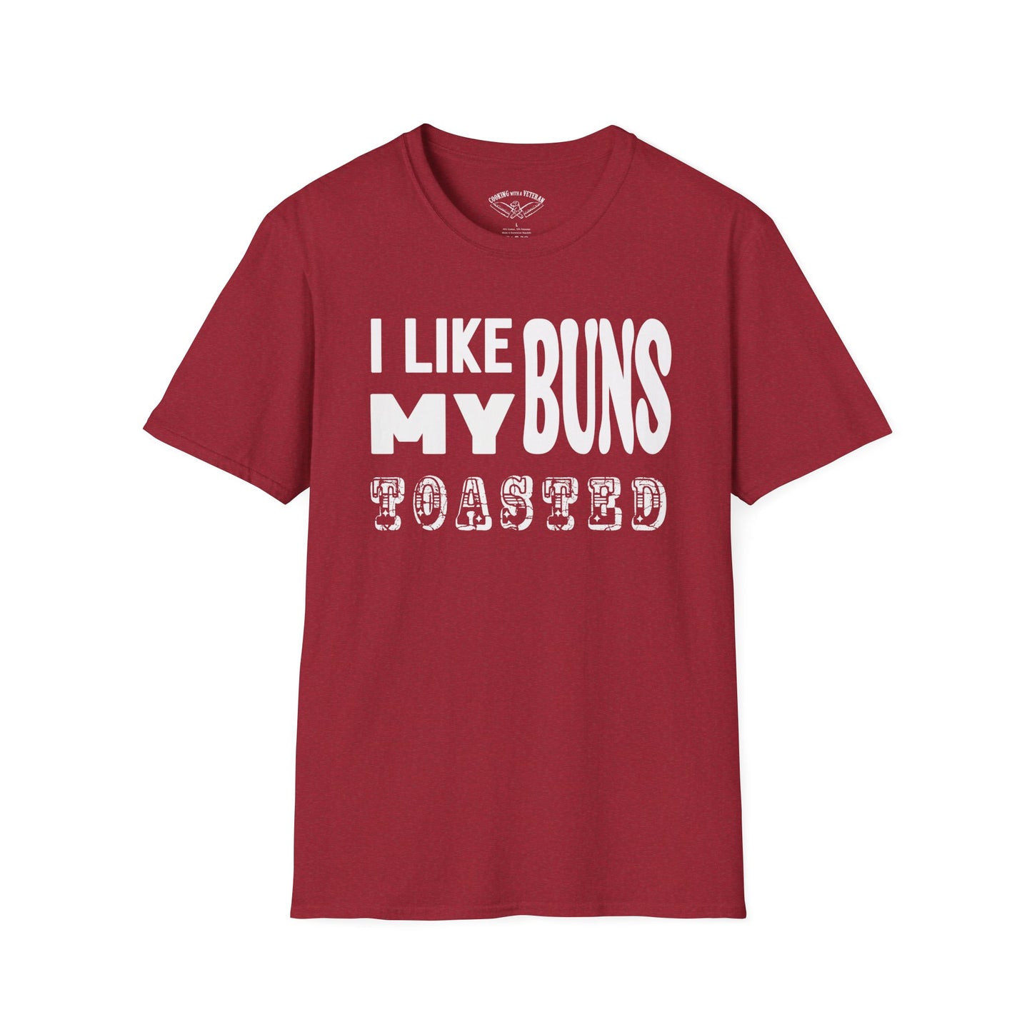 I like my buns toasted Unisex Softstyle T-Shirt