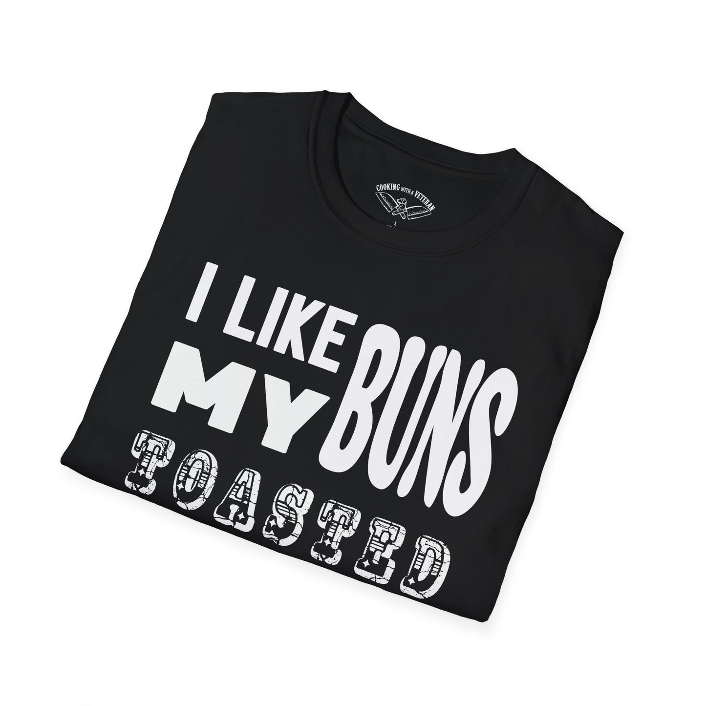 I like my buns toasted Unisex Softstyle T-Shirt