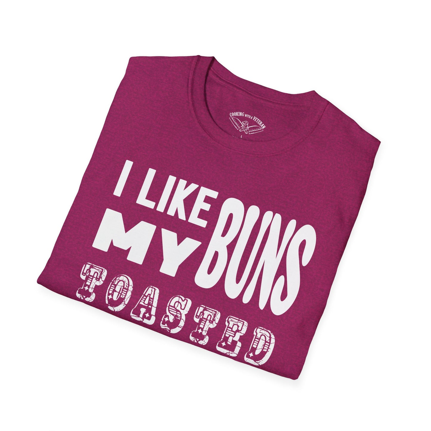 I like my buns toasted Unisex Softstyle T-Shirt