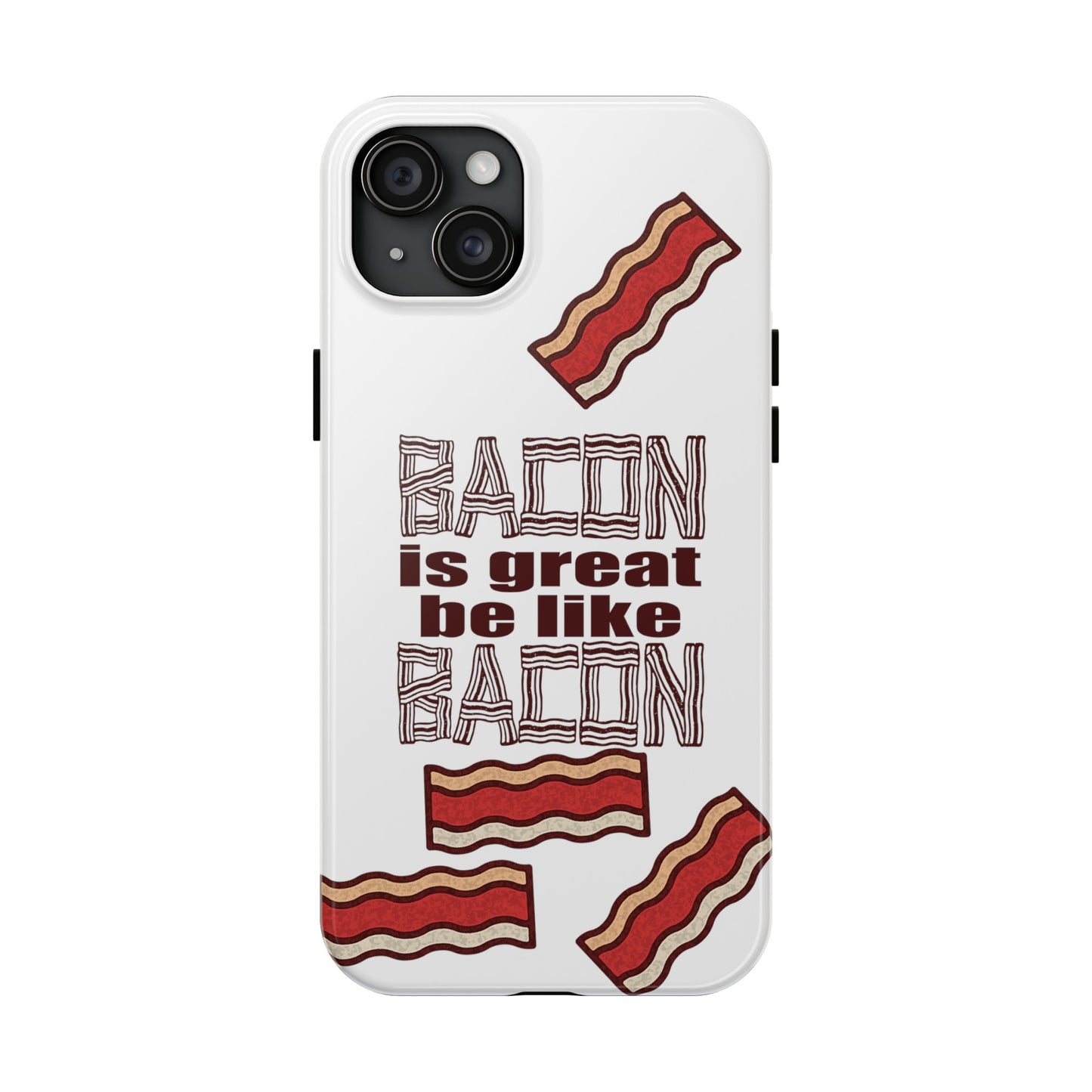Bacon is Great Tough Phone Cases