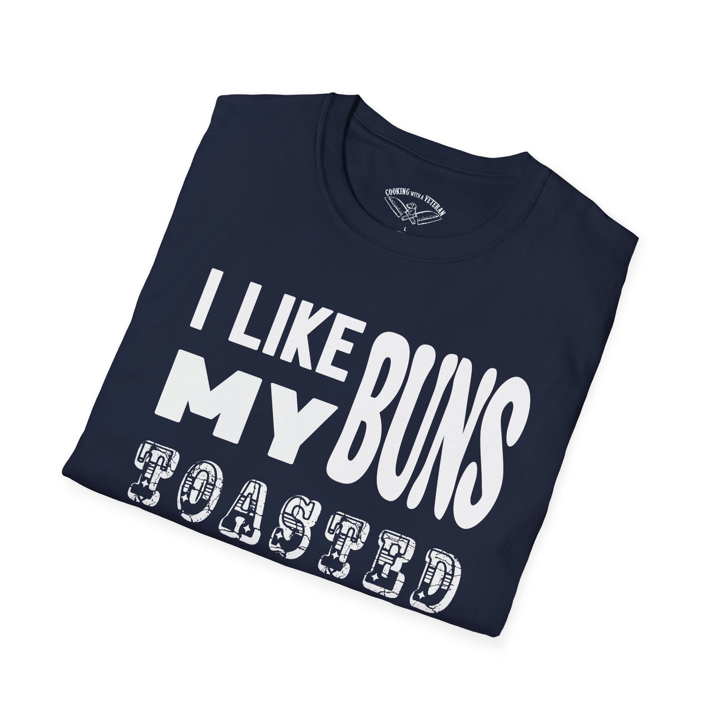I like my buns toasted Unisex Softstyle T-Shirt