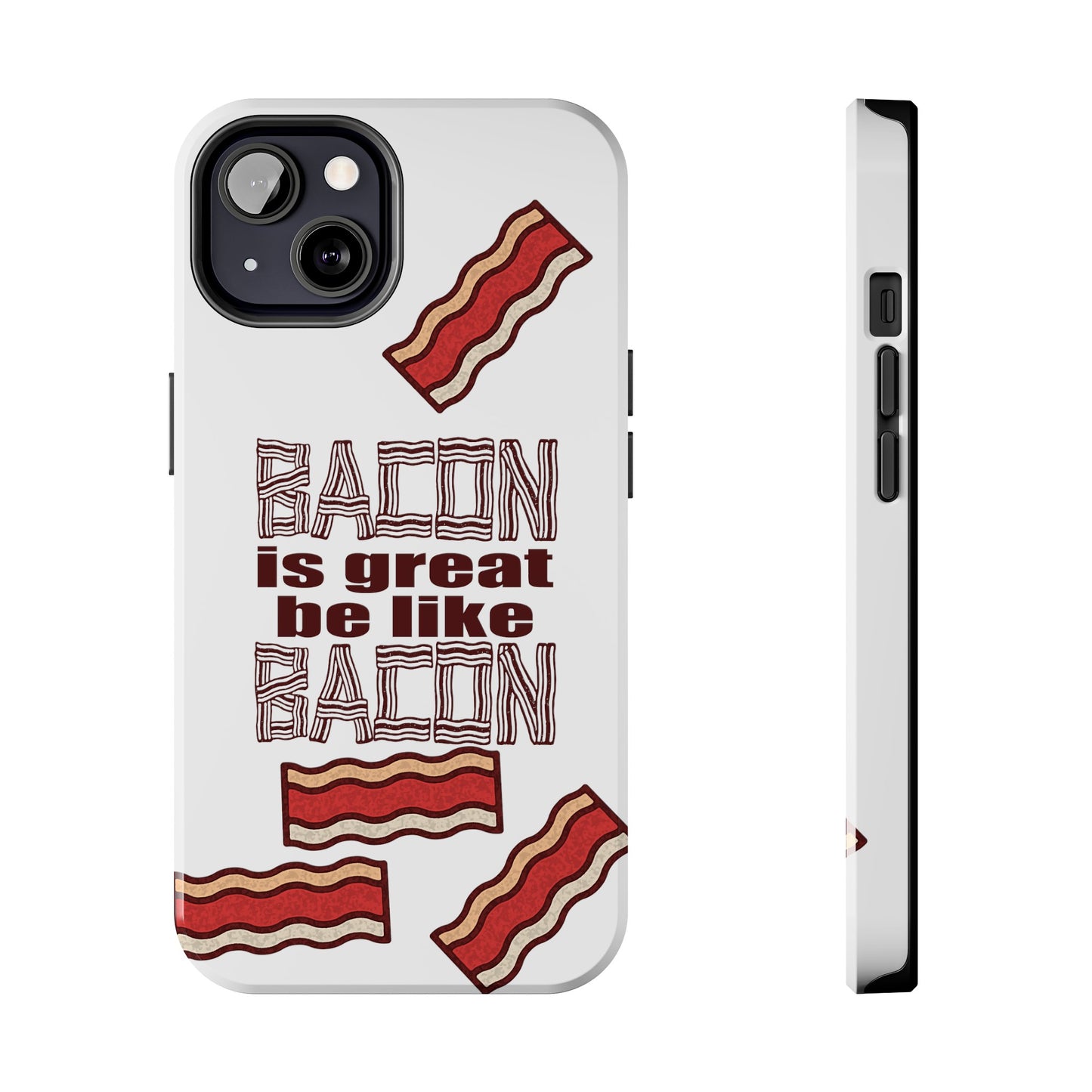 Bacon is Great Tough Phone Cases