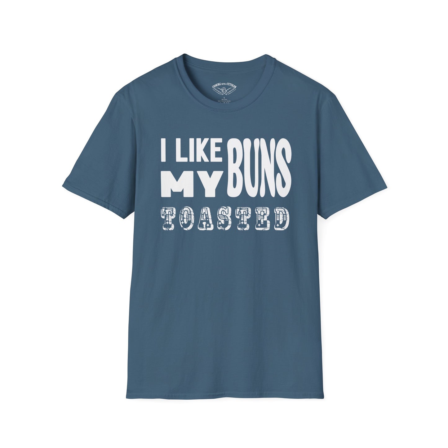 I like my buns toasted Unisex Softstyle T-Shirt