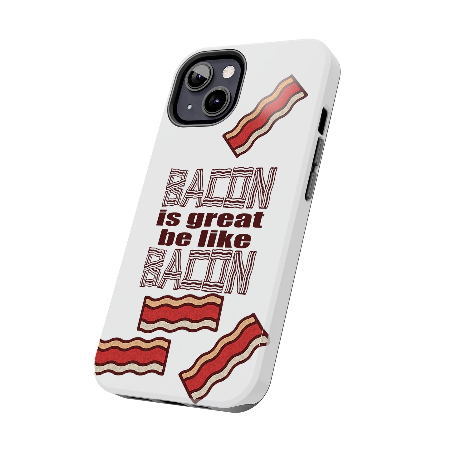 Bacon is Great Tough Phone Cases