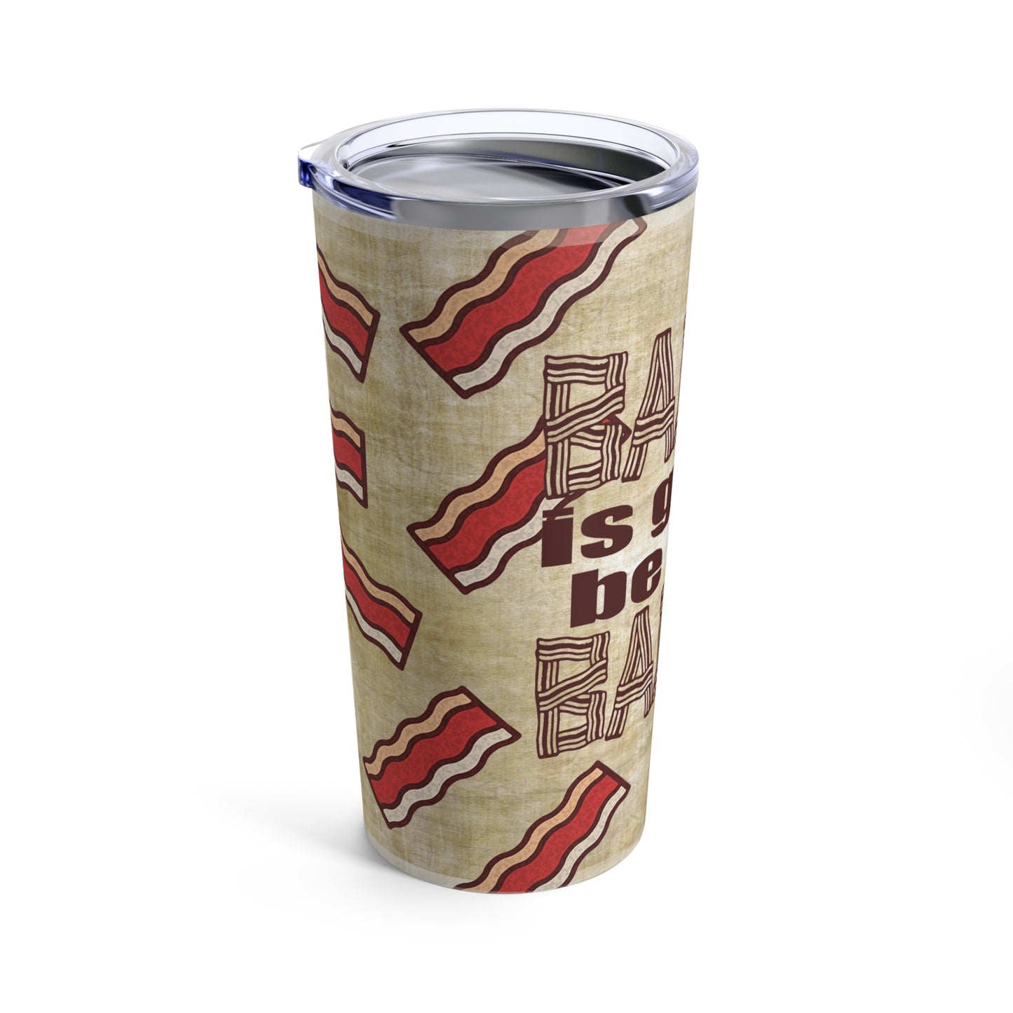 Bacon is Great Tumbler 20oz