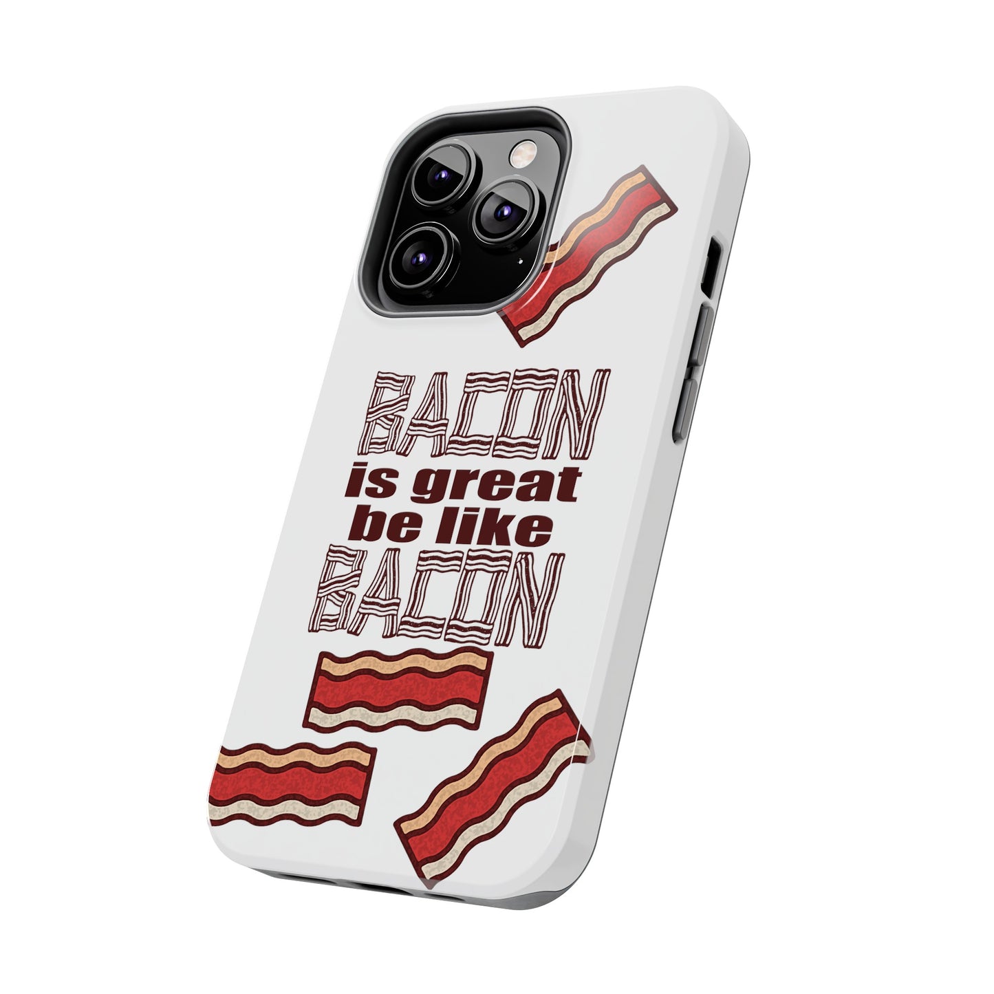 Bacon is Great Tough Phone Cases