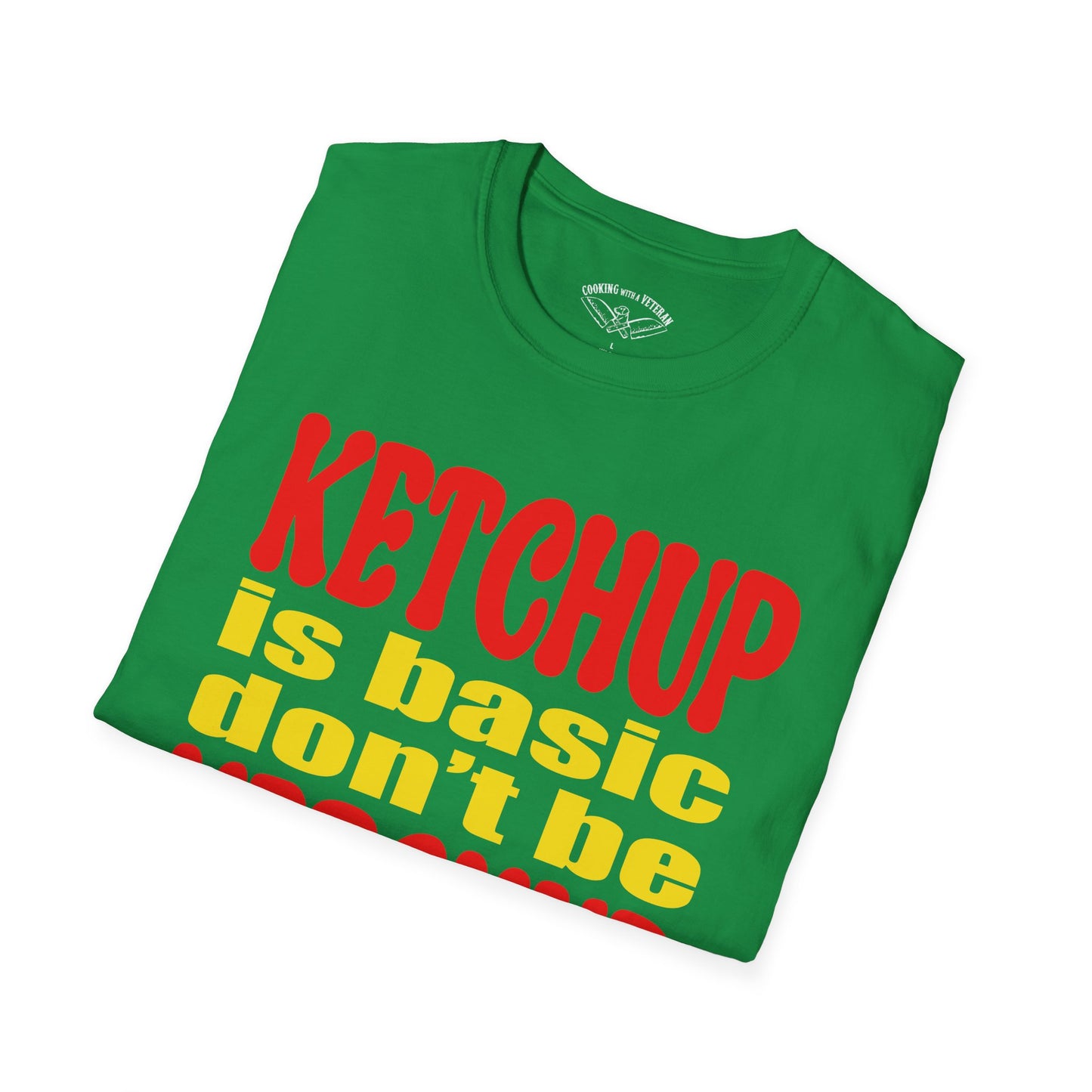 Ketchup is Basic Unisex Softstyle T-Shirt