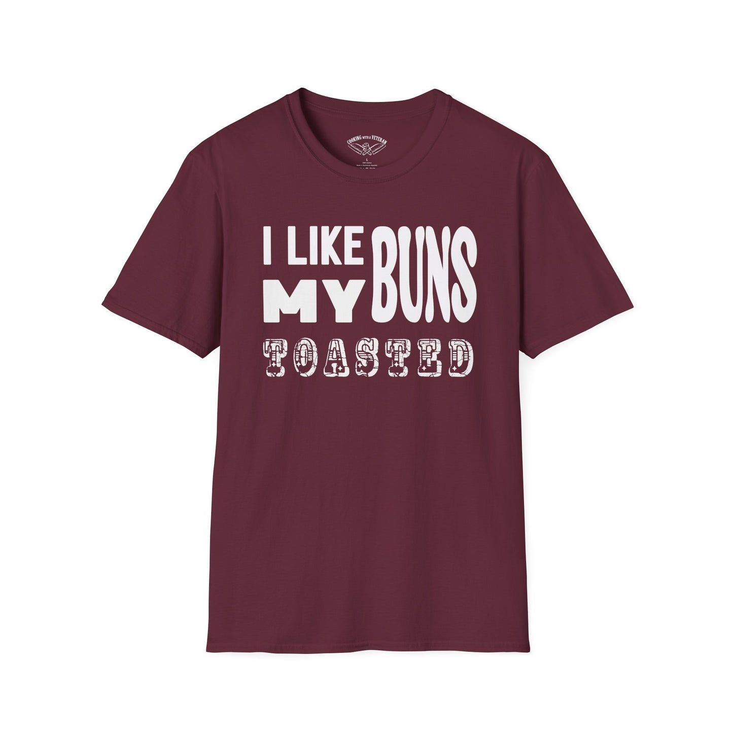 I like my buns toasted Unisex Softstyle T-Shirt