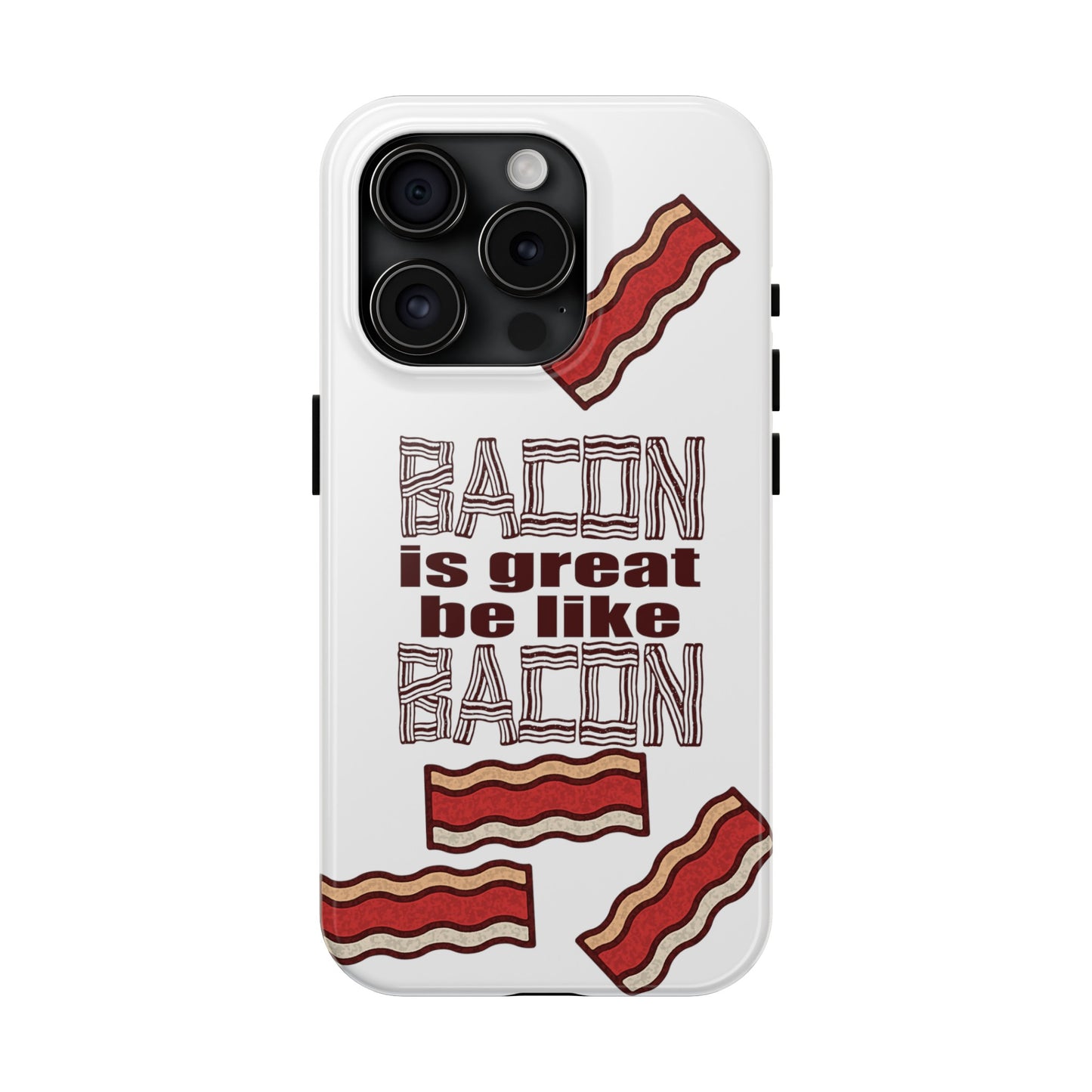 Bacon is Great Tough Phone Cases