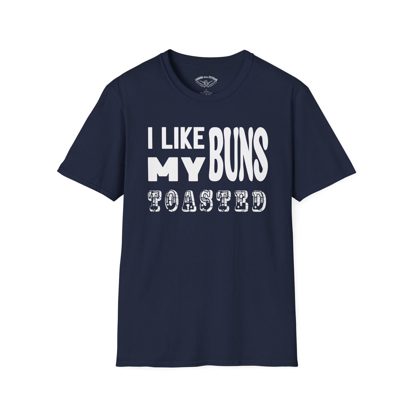 I like my buns toasted Unisex Softstyle T-Shirt