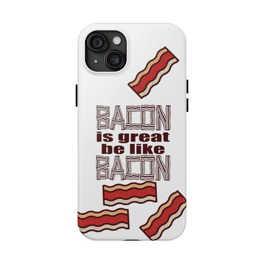 Bacon is Great Tough Phone Cases